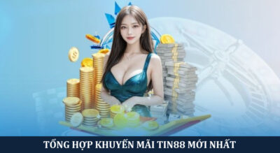 Tổng hợp khuyến mãi Tin88 cho anh em hội viên nhà cái